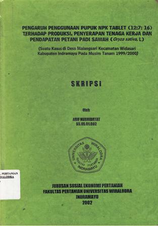 Cover of Pengaruh Penggunaan Pupuk NPK Tablet (12:7:16) terhadap Produksi, Penyerapan Tenaga Kerja dan Pendapatan Petani Padi Sawah